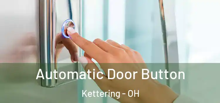 Automatic Door Button Kettering - OH