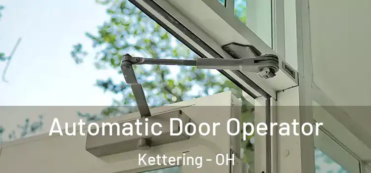 Automatic Door Operator Kettering - OH