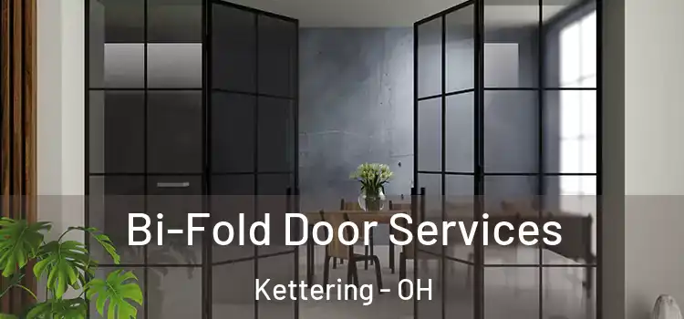 Bi-Fold Door Services Kettering - OH