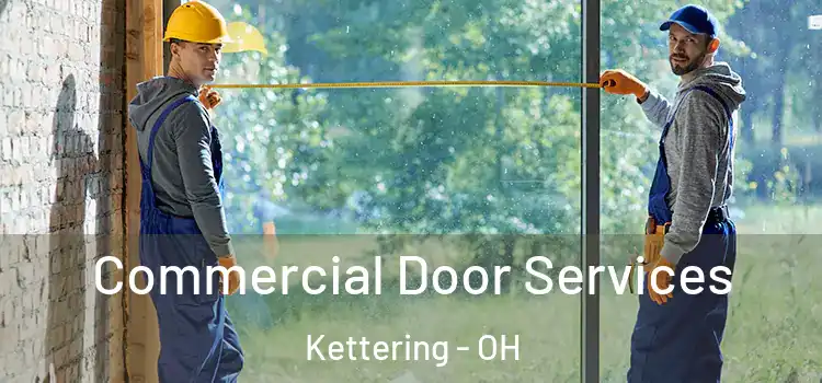 Commercial Door Services Kettering - OH