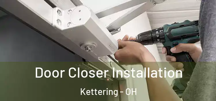 Door Closer Installation Kettering - OH