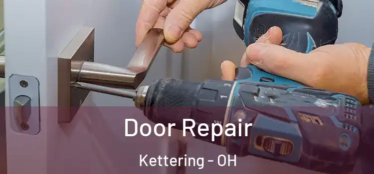 Door Repair Kettering - OH