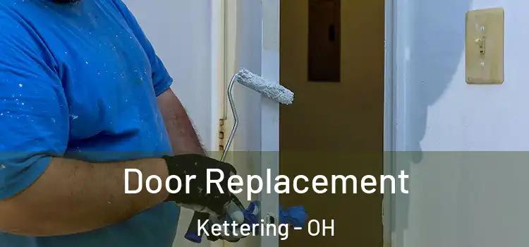 Door Replacement Kettering - OH