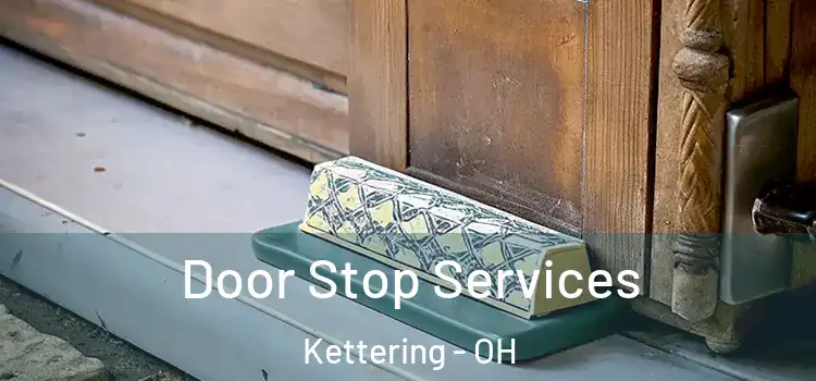 Door Stop Services Kettering - OH