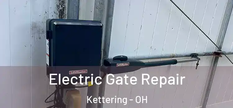 Electric Gate Repair Kettering - OH