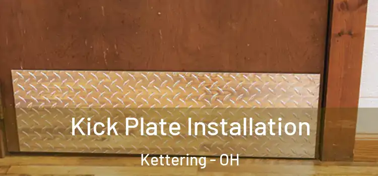 Kick Plate Installation Kettering - OH