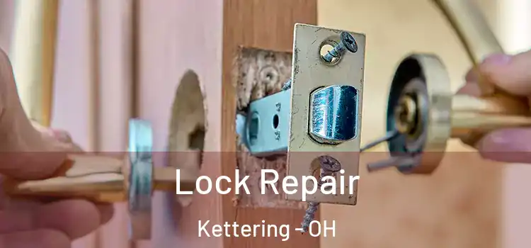 Lock Repair Kettering - OH