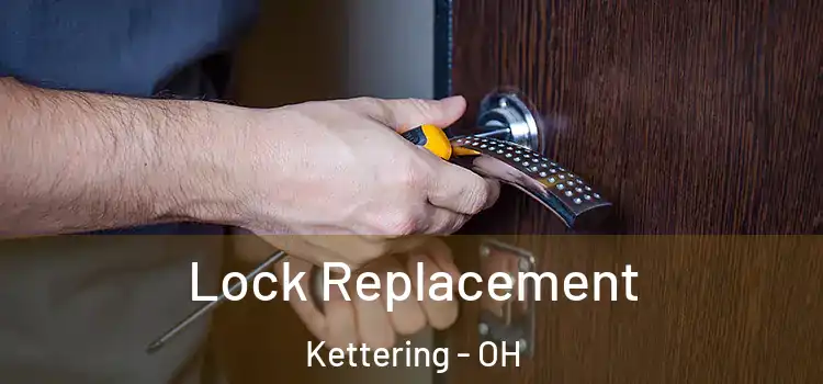 Lock Replacement Kettering - OH