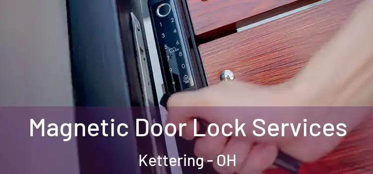 Magnetic Door Lock Services Kettering - OH