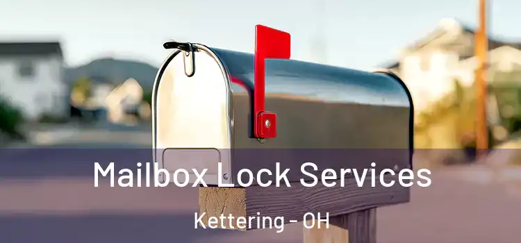 Mailbox Lock Services Kettering - OH