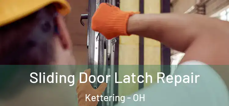 Sliding Door Latch Repair Kettering - OH