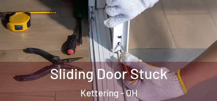 Sliding Door Stuck Kettering - OH